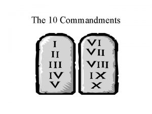 The 10 Commandments 1 You shall have no