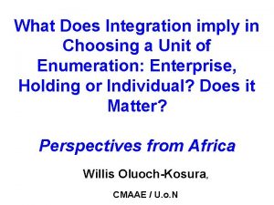 What Does Integration imply in Choosing a Unit