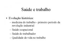 Sade e trabalho Evoluo histrica medicina do trabalho