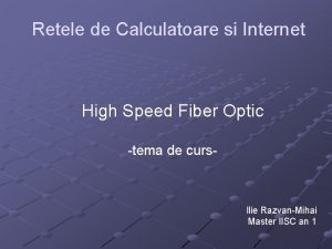 Retele de Calculatoare si Internet High Speed Fiber
