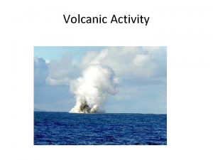 Volcanic Activity Magma Reaches Earths Surface 1 Magma