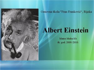Osnovna kola Frankovi Rijeka Albert Einstein Mateo Muha