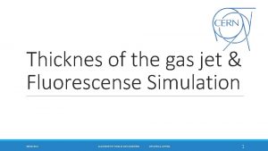 Thicknes of the gas jet Fluorescense Simulation 16012022