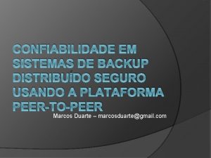 CONFIABILIDADE EM SISTEMAS DE BACKUP DISTRIBUDO SEGURO USANDO