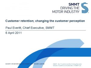 Customer retention changing the customer perception Paul Everitt