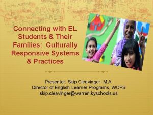 Connecting with EL Students Their Families Culturally Responsive