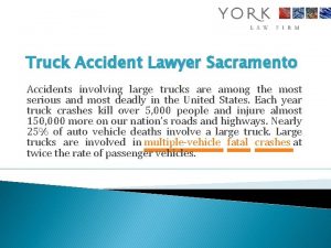 Truck Accident Lawyer Sacramento Accidents involving large trucks