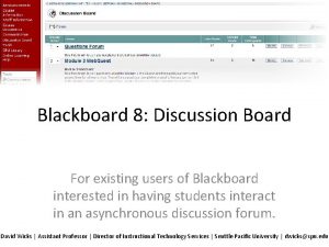 Blackboard 8 Discussion Board For existing users of