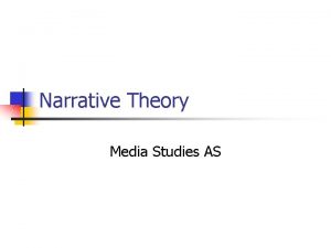 Narrative Theory Media Studies AS Narrative the way