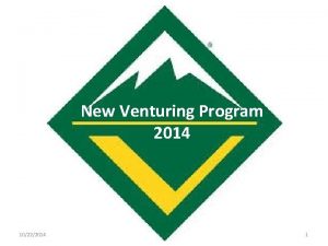 New Venturing Program 2014 10222014 1 Venturing 10222014