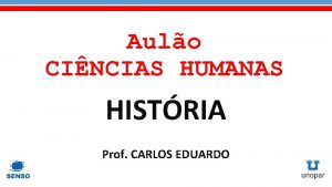 Aulo CINCIAS HUMANAS HISTRIA Prof CARLOS EDUARDO REPBLICA