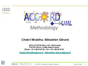 Methodology Chokri Mraidha Sbastien Grard DRTLISTDTSISOLLLSP CEASaclay F91191