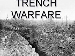 TRENCH WARFARE How They Looked How They Looked