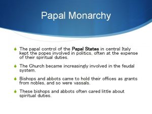 Papal Monarchy S The papal control of the
