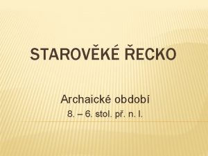 STAROVK ECKO Archaick obdob 8 6 stol p