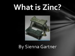 What is Zinc By Sienna Gartner What are