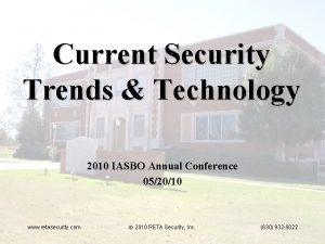 Current Security Trends Technology 2010 IASBO Annual Conference