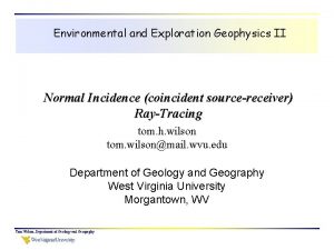 Environmental and Exploration Geophysics II Normal Incidence coincident