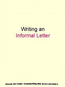 Writing an Informal Letter What is an Informal