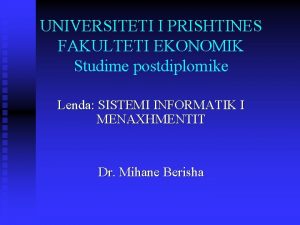 UNIVERSITETI I PRISHTINES FAKULTETI EKONOMIK Studime postdiplomike Lenda