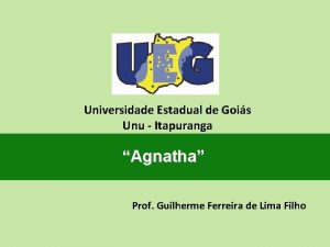 Universidade Estadual de Gois Unu Itapuranga Agnatha Prof