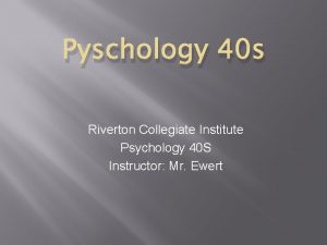 Pyschology 40 s Riverton Collegiate Institute Psychology 40