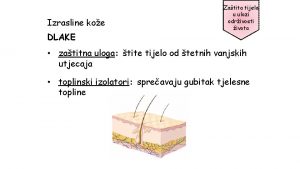 Izrasline koe DLAKE Zatita tijela u ulozi odrivosti