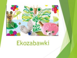 Ekozabawki Film edukacyjny https www youtube comwatch vcz