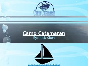 Camp Catamaran By Nick Chen Camp Catamaran By