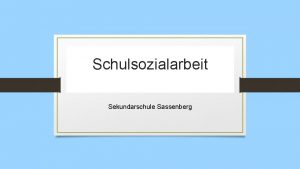 Schulsozialarbeit Sekundarschule Sassenberg Themenschwerpunkte Frderung der Entfaltungsmglichkeiten der