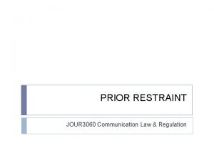 PRIOR RESTRAINT JOUR 3060 Communication Law Regulation PRIOR