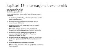 Kapittel 13 Internasjonalt konomisk samarbeid Del 5 Internasjonale