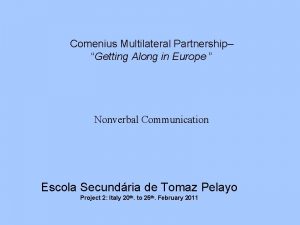 Comenius Multilateral Partnership Getting Along in Europe Nonverbal