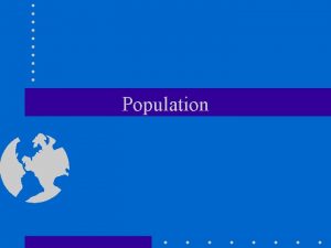 Population Population Members of the same species living