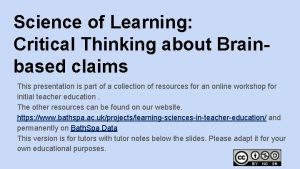Science of Learning Critical Thinking about Brainbased claims