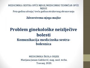 MEDICINSKA SESTRA OPE NJEGEMEDICINSKI TEHNIAR OPE NJEGE Peta