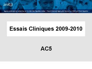 Essais Cliniques 2009 2010 AC 5 10 Essais