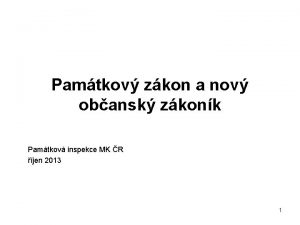 Pamtkov zkon a nov obansk zkonk Pamtkov inspekce