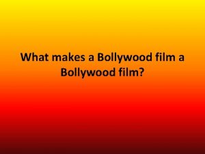 What makes a Bollywood film Bollywood Common Characteristics