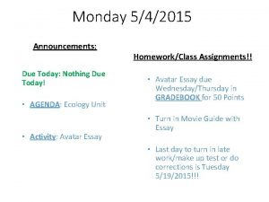 Monday 542015 Announcements Due Today Nothing Due Today