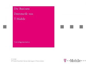 Die Business Datentarife von TMobile Vertriebsprsentation 07 10