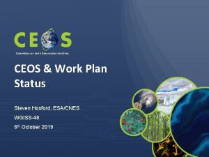 Committee on Earth Observation Satellites CEOS Work Plan