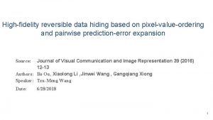 Highfidelity reversible data hiding based on pixelvalueordering and