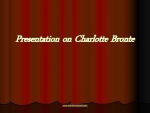 Presentation on Charlotte Bronte www assignmentpoint com Charlotte