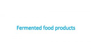 Fermented food products Fermented food products Dairy Products