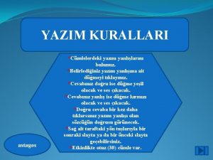 YAZIM KURALLARI astagos Cmlelerdeki yazm yanllarn bulunuz Belirlediiniz