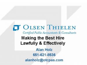 Making the Best Hire Lawfully Effectively Alan Holz