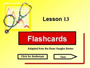 Lesson 13 Flashcards Adapted from the Dean Vaughn