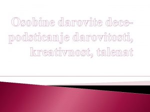 Osobine darovite decepodsticanje darovitosti kreativnost talenat DAROVITOST Statistiki