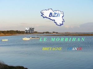 LE MORBIHAN BRETAGNE FRANCE Le Morbihan Vannes le